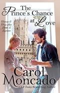 The Prince's Chance at Love: A Contemporary Christian Romance (Tiaras & True Love #6) by Carol Moncado