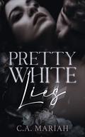 Pretty White Lies by C.A. Mariah
