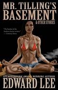 Mr. Tilling's Basement & Other Stories by Edward Lee