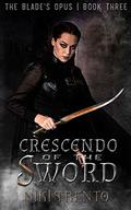Crescendo of the Sword (The Blade's Opus #3) by Niki Trento