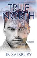 True North (The North Brothers #3) by J.B. Salsbury
