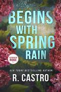Begins with Spring Rain (Evergreen Ridge #1) by R. Castro