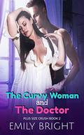 The Curvy Woman and the Doctor (Plus Size Crush #2) by Emily Bright