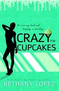 Crazy for Cupcakes (Delilah Horton #5) by Bethany Lopez
