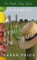 Fruits of the Spirit: Season One Episode 15 (Fruits of the Spirit (Season One) #15) by Sarah Price