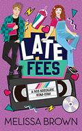 Late Fees (Spotlight Video #3) by Melissa Brown