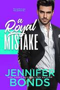 A Royal Mistake (Royally Engaged #3) by Jennifer Bonds