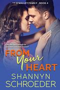 From Your Heart (The O'Malley Family #4) by Shannyn Schroeder