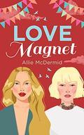 Love Magnet (Lovefest #3) by Allie McDermid