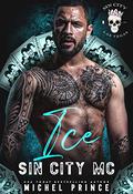 Ice: Sin City MC by Michel Prince