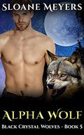Alpha Wolf (Black Crystal Wolf Shifters #5) by Sloane Meyers