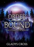 Order Bound: A Complete Collection of Vampire and Werewolf Romances - 3 Books in One! by Gladys Cross