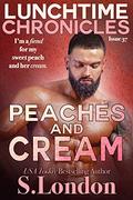 Lunchtime Chronicles: Peaches and Cream by S. London