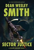 Sector Justice (Seeders Universe #3) by Dean Wesley Smith