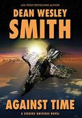 Against Time by Dean Wesley Smith