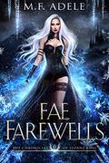 Fae Farewells by M.F. Adele