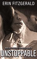 Unstoppable (Men of the First Brigade #4) by Erin FitzGerald