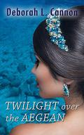 Twilight over the Aegean (Fresco Nights Saga #6) by Deborah L. Cannon