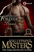 Forever Bound: Rescue Me Saga Extras #3 by Kallypso Masters