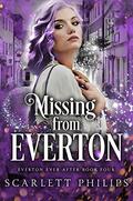 Missing from Everton (Everton Ever After #4) by Scarlett Philips