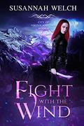 Fight with the Wind (City of Virtue and Vice #4) by Susannah Welch