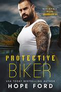 Protective Biker  (Whiskey Run: Guardians MC) by Hope Ford
