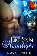 Like Spun Moonlight (Bearers #1) by Anya Byrne