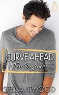 Curve Ahead: Fake Boyfriend (Blissful Curves #2) by Stella Atwood