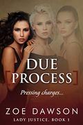 Due Process (Lady Justice #1) by Zoe Dawson