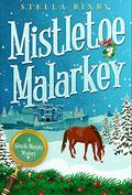Mistletoe Malarkey: A Shayla Murphy Mystery by Stella Bixby