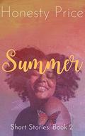 Summer Short Stories: Book 2 by Honesty Price