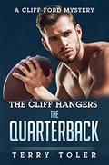 The Cliff Hangers: The Quarterback (The Cliff Hangers #3) by Terry Toler