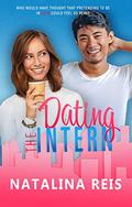 Dating the Intern by Natalina Reis