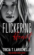 Flickering Heart (Sara Browne #1) by Tricia T. LaRochelle
