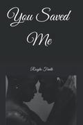 You Saved Me by Rosyln Faulk