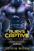 Alien's Captive: A Sci-Fi Alien Romance by Sonia Nova