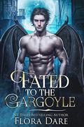 Fated to the Gargoyle by Flora Dare
