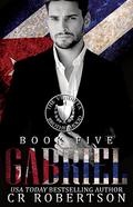 Gabriel: The Vendetta Brotherhood Book Five by C.R. Robertson