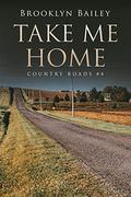 Take Me Home by Brooklyn Bailey