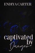 Captivated by Danger (The Danger Family #2) by Endiya Carter