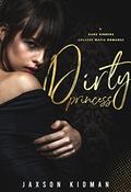 Dirty Princess (A Dark Sinners College Mafia Romance #1) by Jaxson Kidman