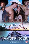 Claiming Her Cowboys: Moose Ranch (Cowboys Online #7) by Jan Springer