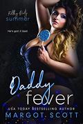 Daddy Fever  (Filthy Dirty Summer) by Margot Scott
