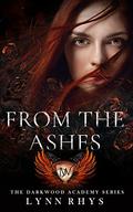 From the Ashes (The Darkwood Academy #1) by Lynn Rhys