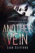 Another Vein: A Resurrectionist Novel - Book 3  (The Resurrectionist Novels) by Leah Clifford