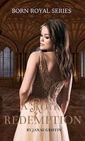 A Royal Redemption: A Christian Romance, Forbidden Marriage, Pregnancy (Born Royal #6) by Janae Griffin