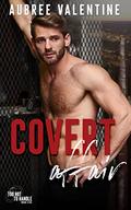 Covert Affair: A Bodyguard/Secret Relationship Romance (Too Hot To Handle #5) by Aubree Valentine