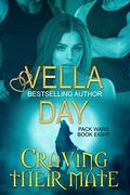 Craving Their Mate: Paranormal Werewolf Military Unit (Pack Wars #8) by Vella Day