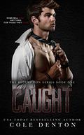 Caught (The Redemption #1) by Cole Denton