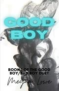 Good Boy (Good Boy/Bad Boy Duet #1) by Megan Lowe